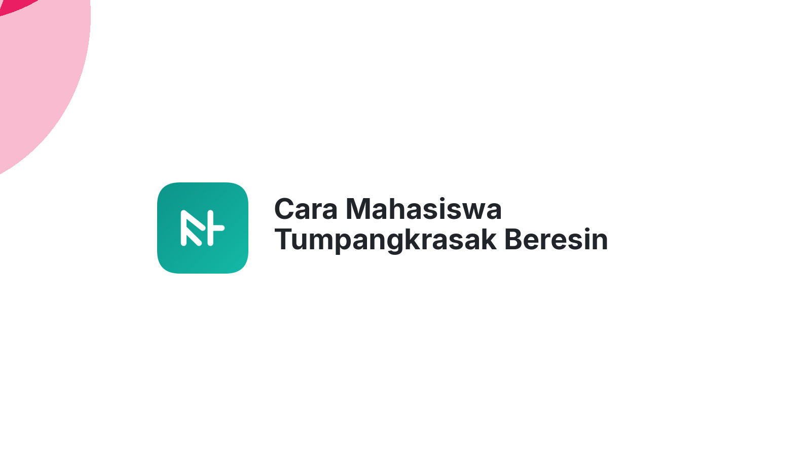 Cara Mahasiswa Tumpangkrasak Beresin Tugas IT Tanpa Panik