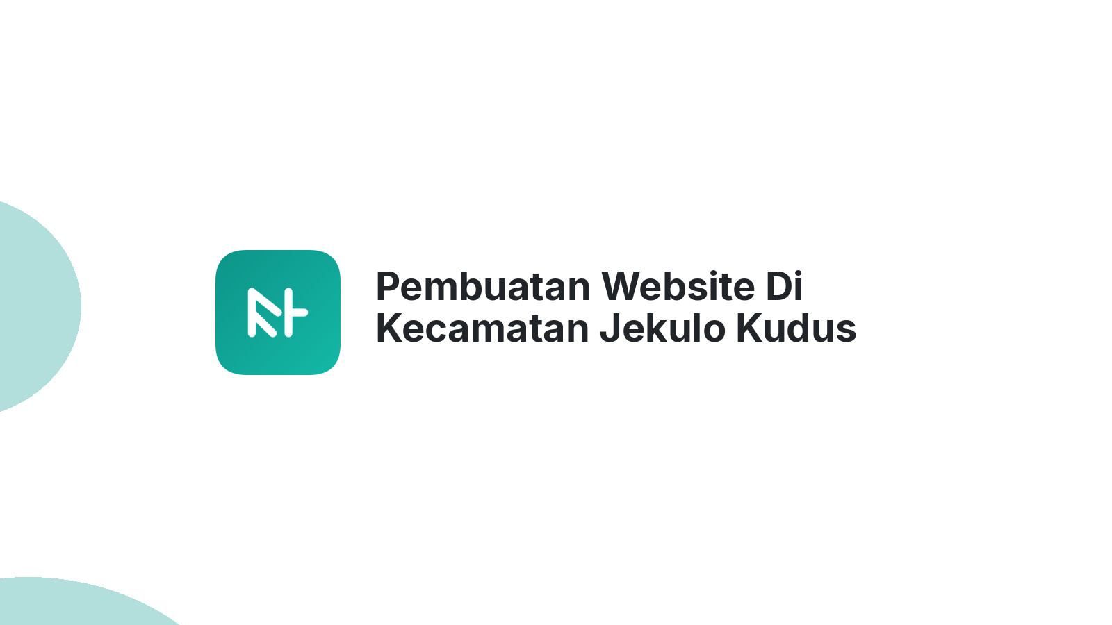 Pembuatan Website Di Kecamatan Jekulo Kudus Untuk Bisnis Lokal