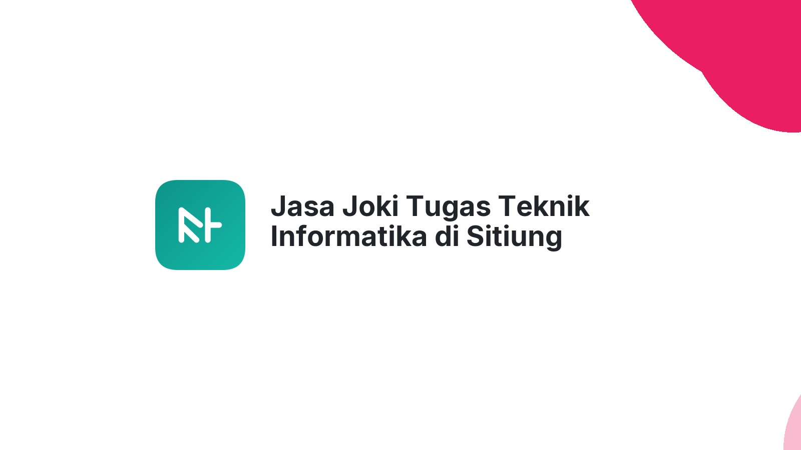 Jasa Joki Tugas Teknik Informatika di Sitiung