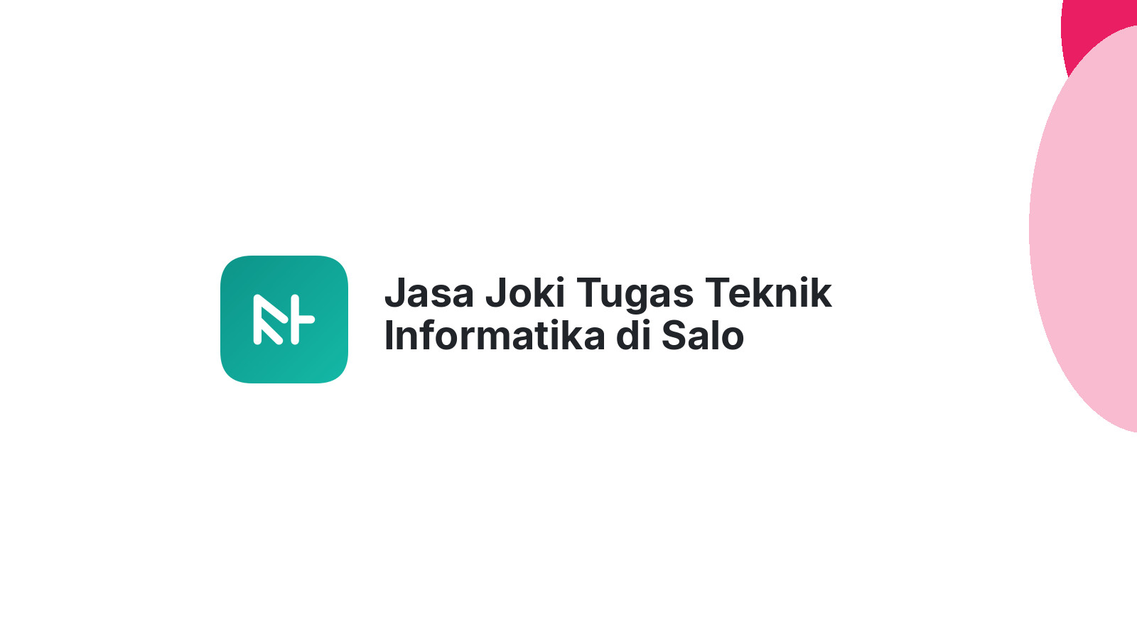 Jasa Joki Tugas Teknik Informatika di Salo