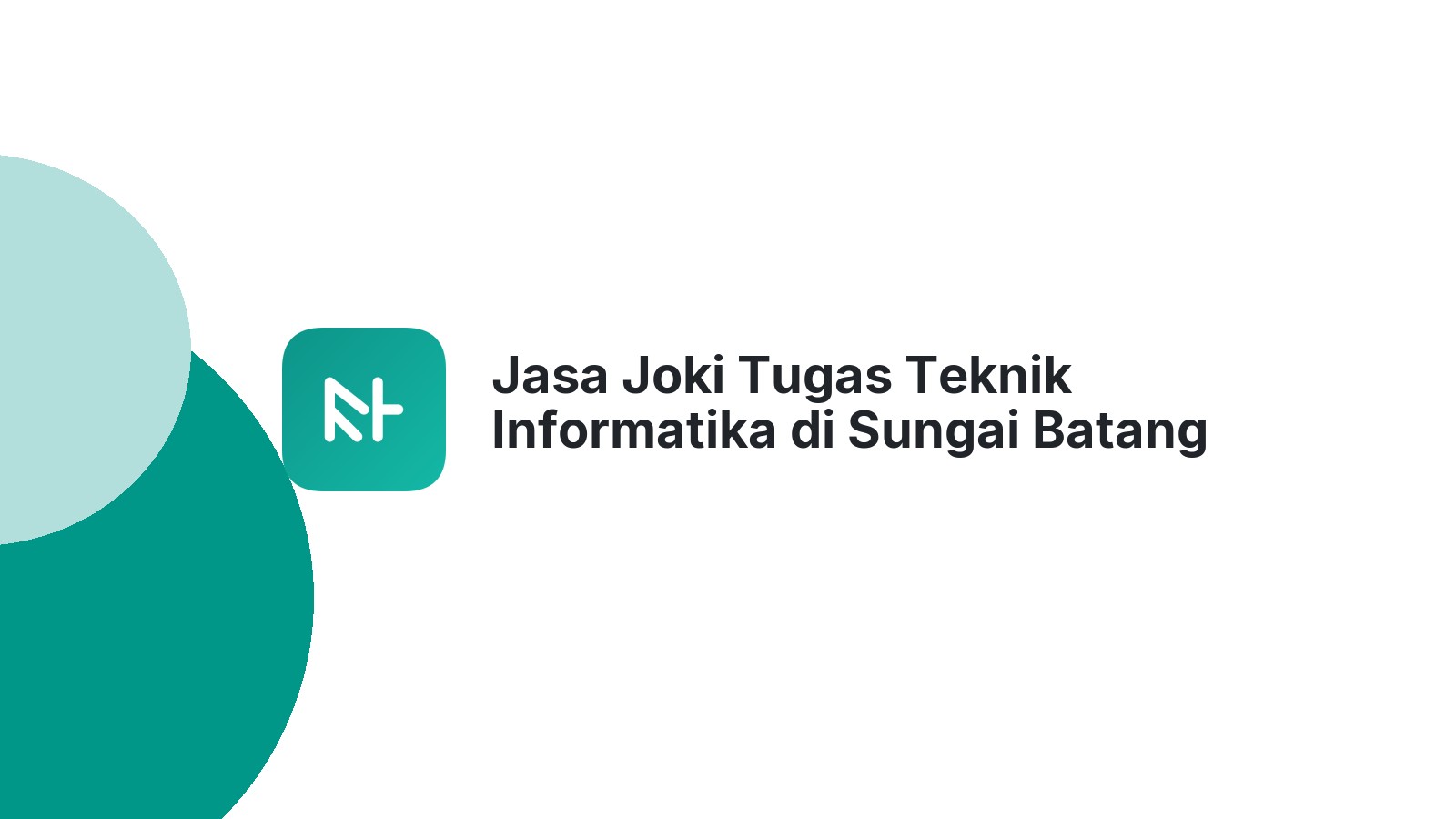 Jasa Joki Tugas Teknik Informatika di Sungai Batang