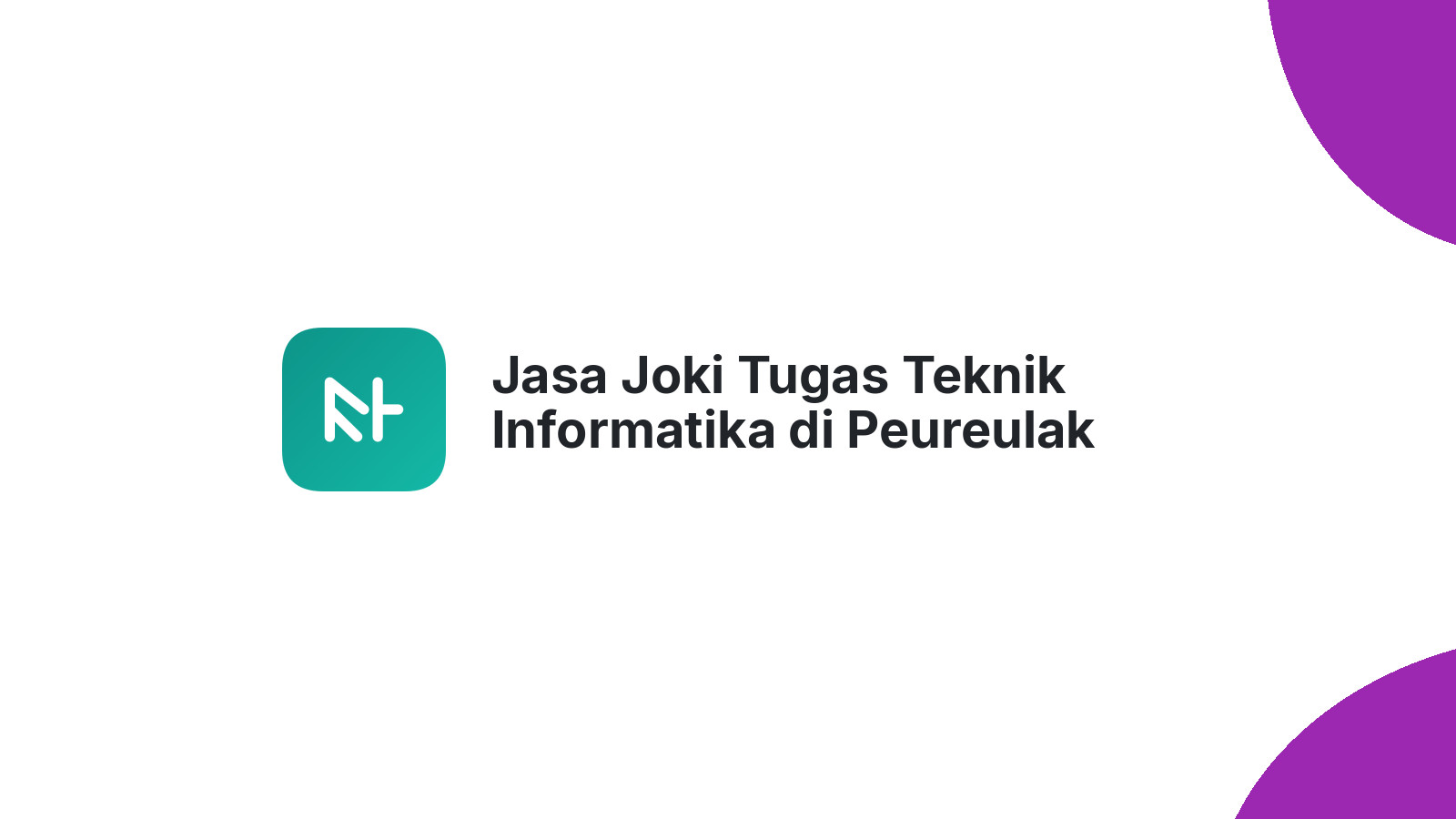 Jasa Joki Tugas Teknik Informatika di Peureulak