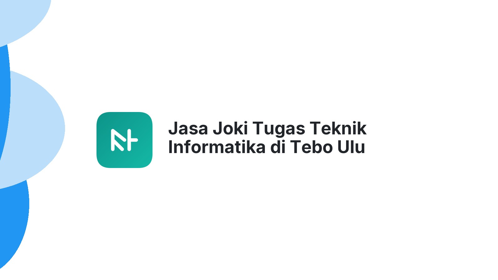 Jasa Joki Tugas Teknik Informatika di Tebo Ulu