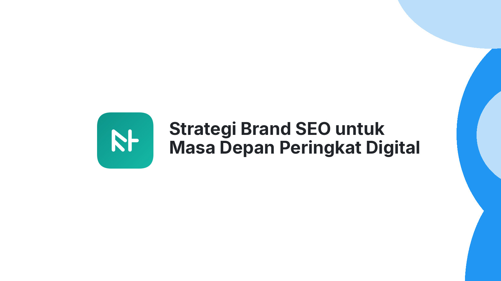 Strategi Brand SEO untuk Masa Depan Peringkat Digital