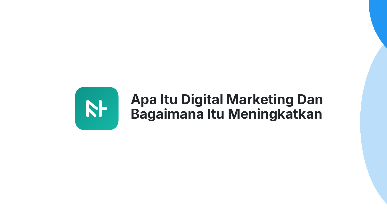 Apa Itu Digital Marketing Dan Bagaimana Itu Meningkatkan Website Anda
