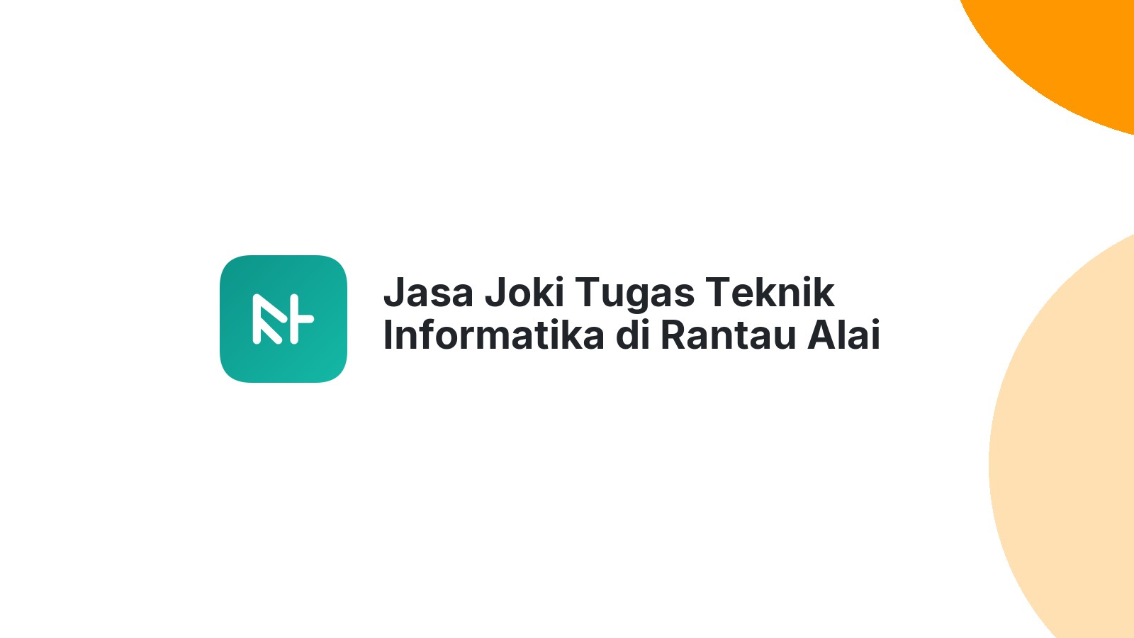 Jasa Joki Tugas Teknik Informatika di Rantau Alai