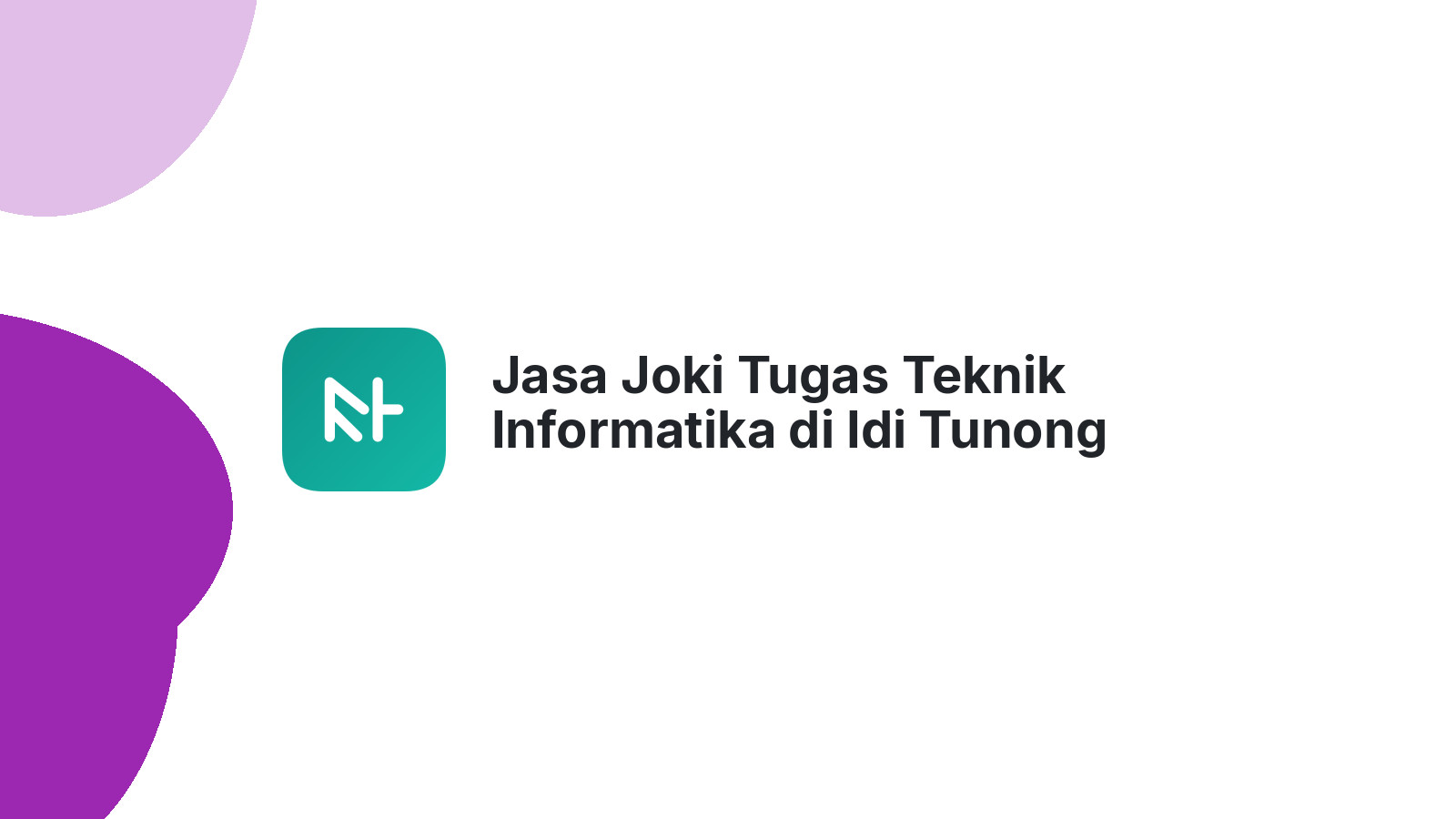 Jasa Joki Tugas Teknik Informatika di Idi Tunong