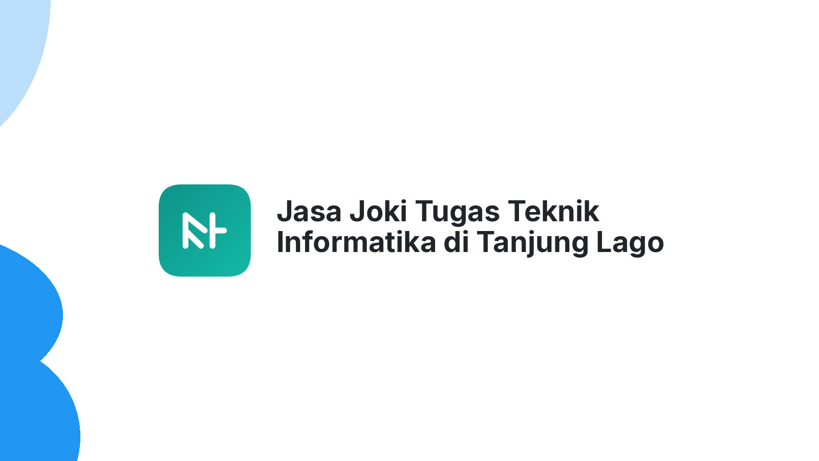 Jasa Joki Tugas Teknik Informatika di Tanjung Lago