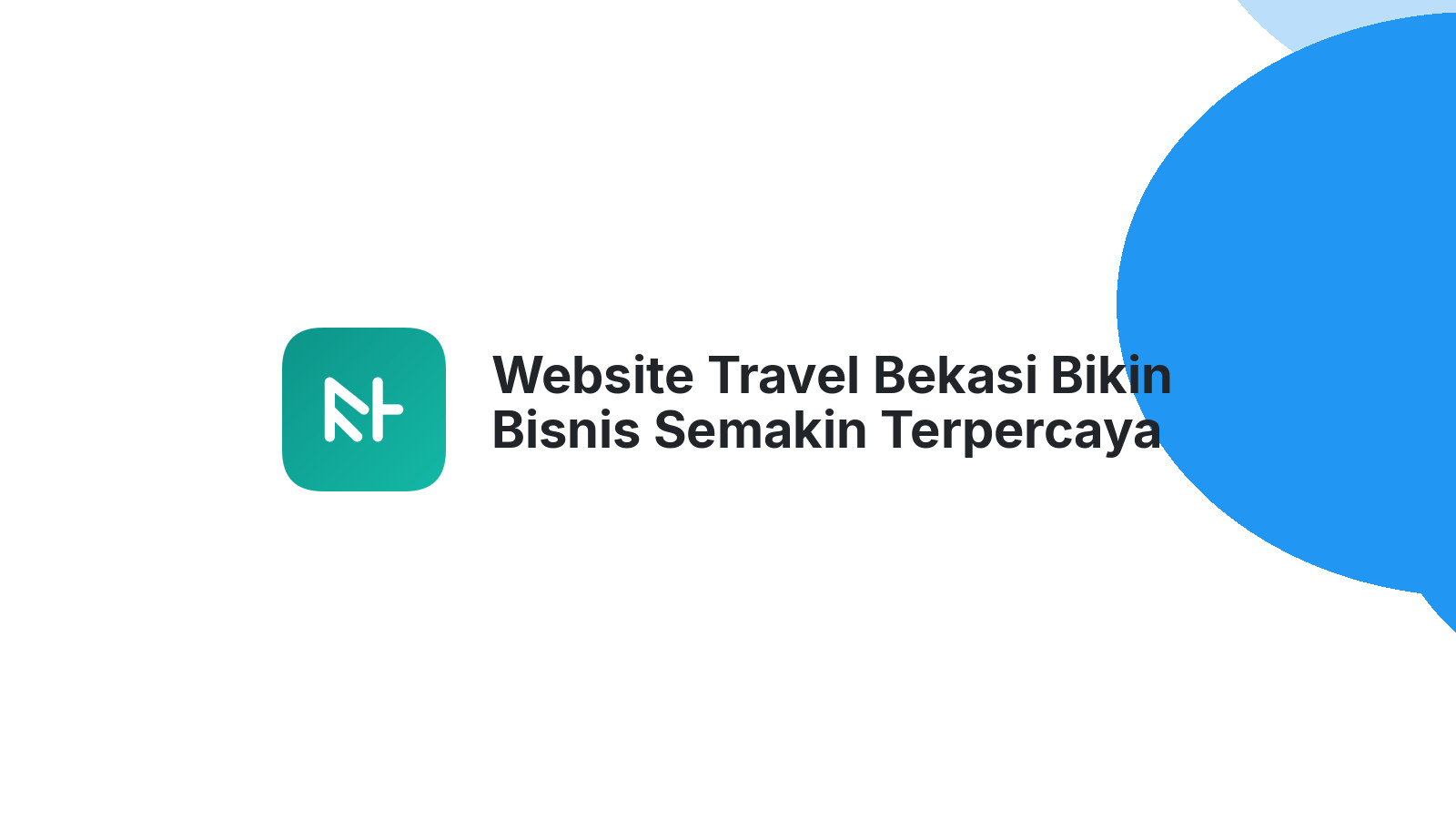 Website Travel Bekasi Bikin Bisnis Semakin Terpercaya