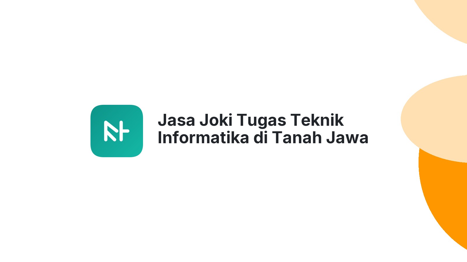 Jasa Joki Tugas Teknik Informatika di Tanah Jawa