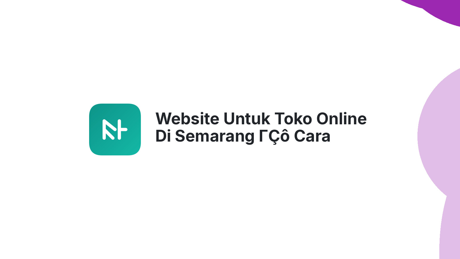 Website Untuk Toko Online Di Semarang ΓÇô Cara Memperluas Pasar Anda Secara Digital
