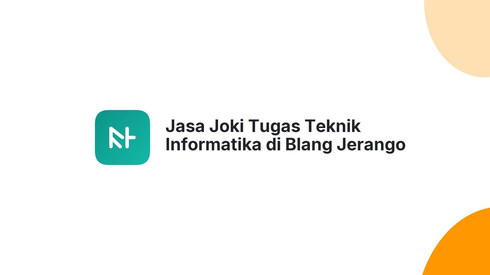 Jasa Joki Tugas Teknik Informatika di Blang Jerango