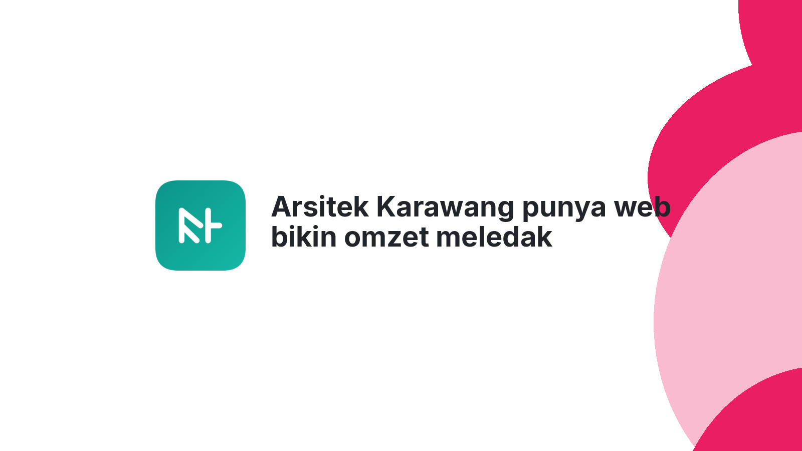 Arsitek Karawang punya web bikin omzet meledak