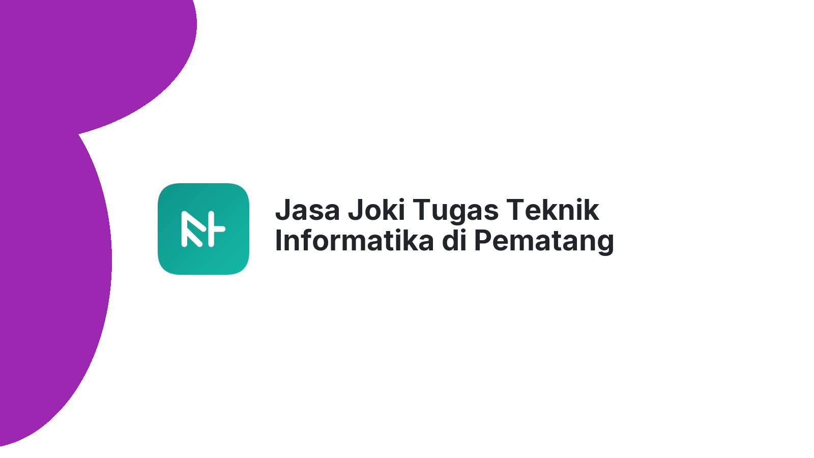 Jasa Joki Tugas Teknik Informatika di Pematang Sidamanik