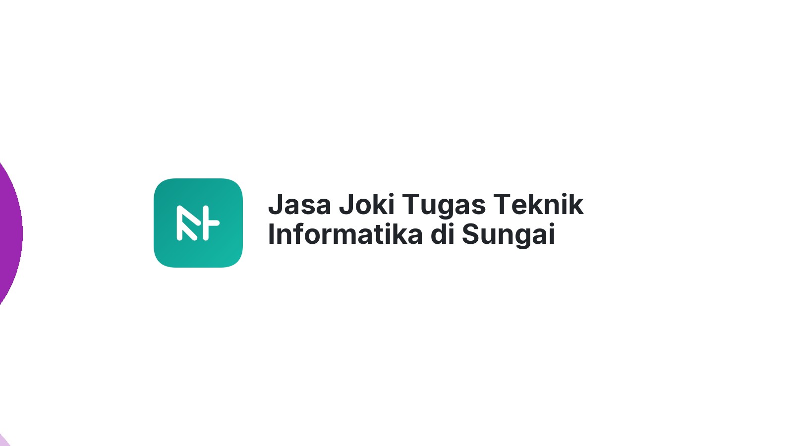 Jasa Joki Tugas Teknik Informatika di Sungai Menang