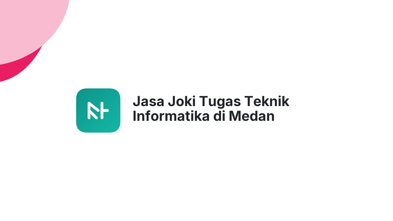Jasa Joki Tugas Teknik Informatika di Medan Perjuangan