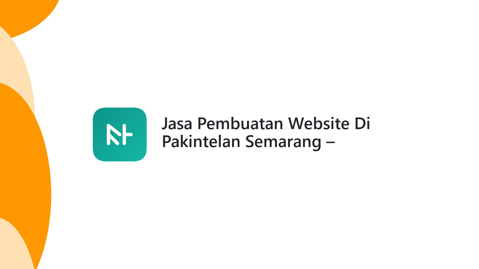 Jasa Pembuatan Website Di Pakintelan Semarang ΓÇô Optimasi Bisnis Digital