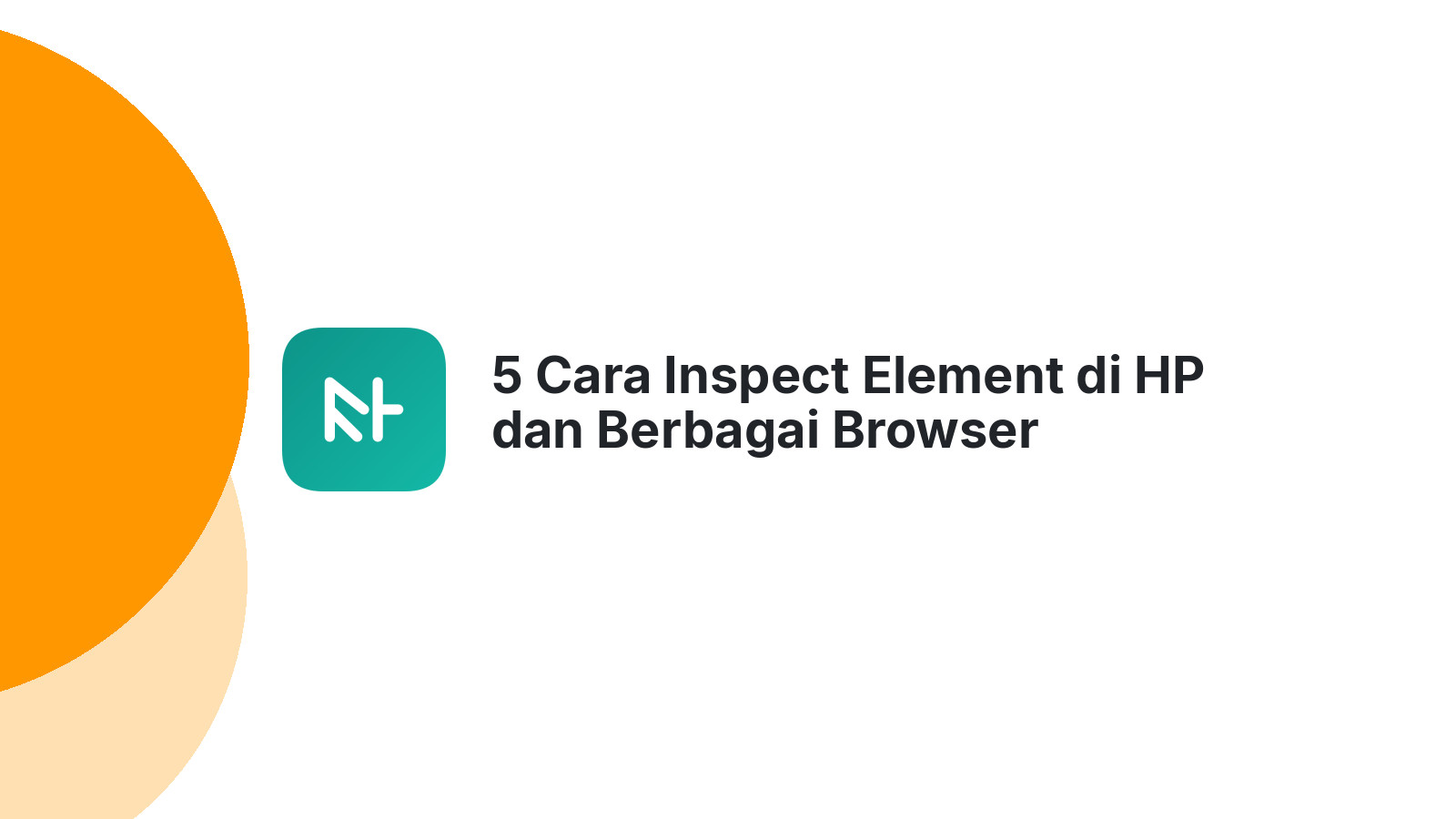 5 Cara Inspect Element di HP dan Berbagai Browser