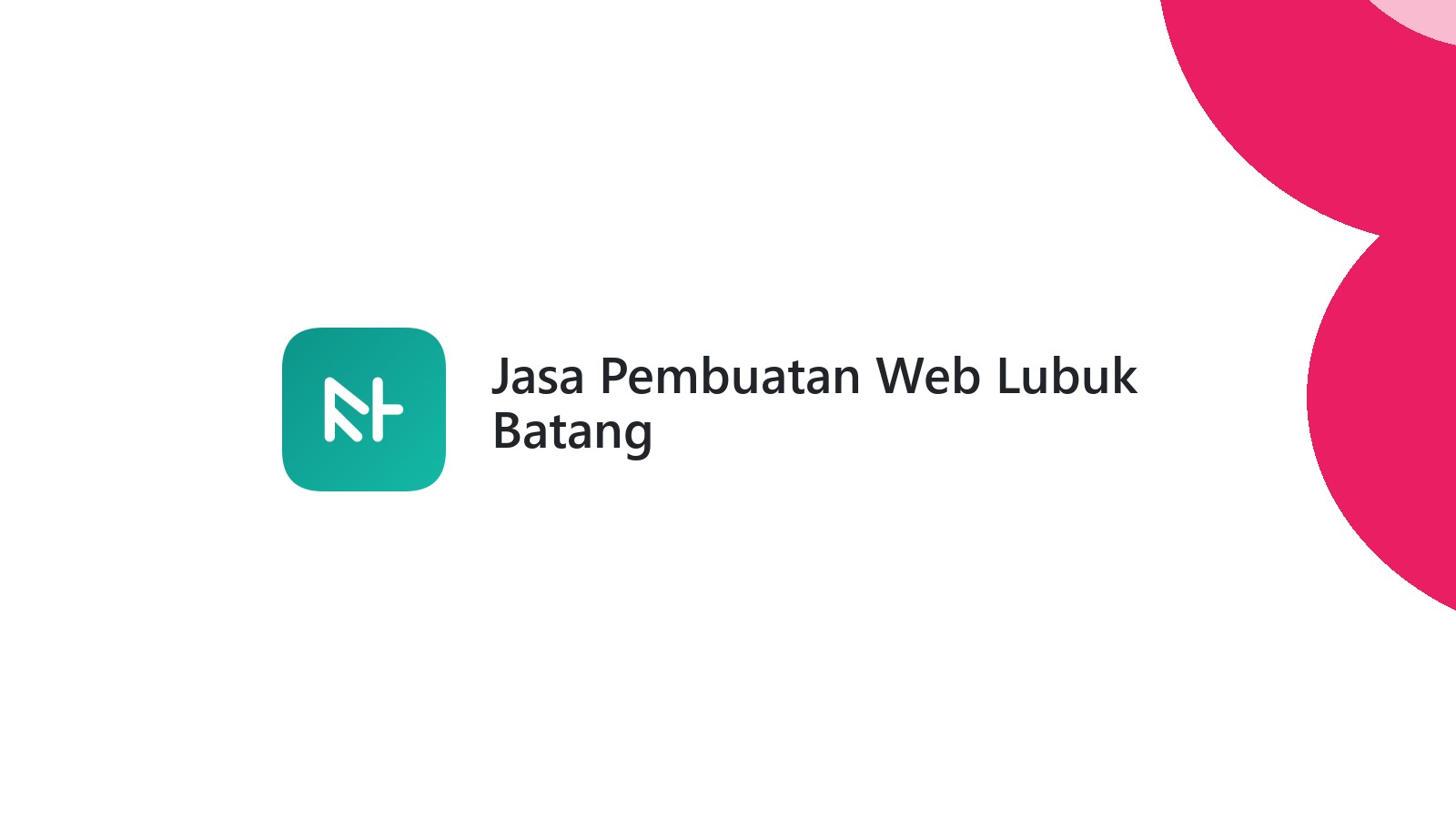 Jasa Pembuatan Web Lubuk Batang