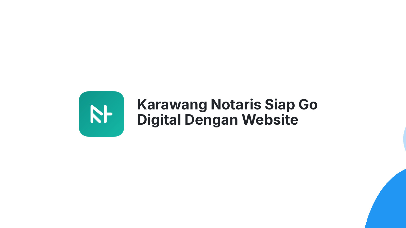 Karawang Notaris Siap Go Digital Dengan Website Impian