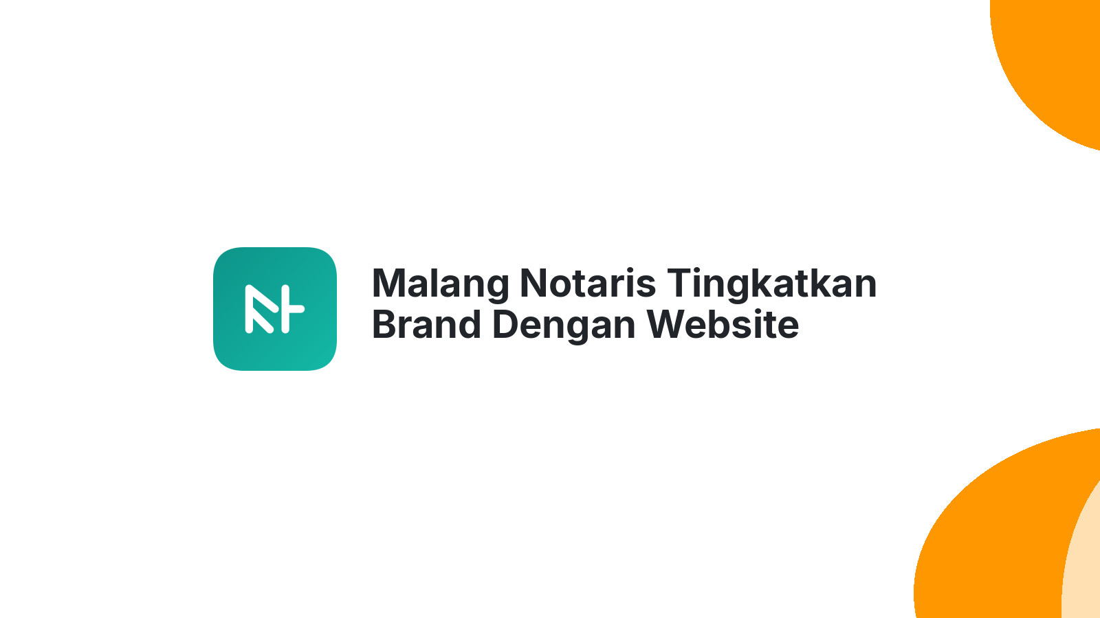 Malang Notaris Tingkatkan Brand Dengan Website Modern