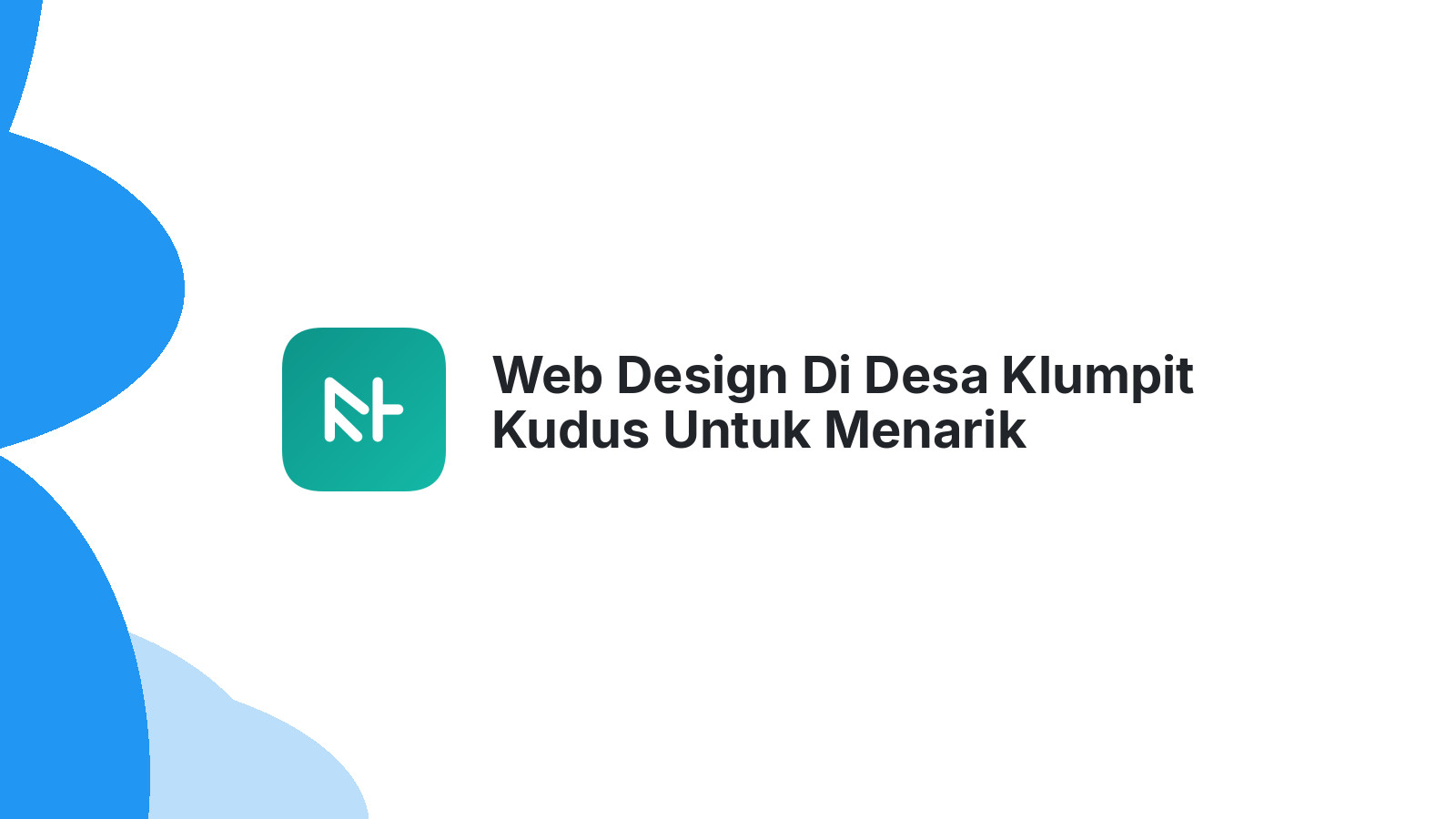 Web Design Di Desa Klumpit Kudus Untuk Menarik Pelanggan