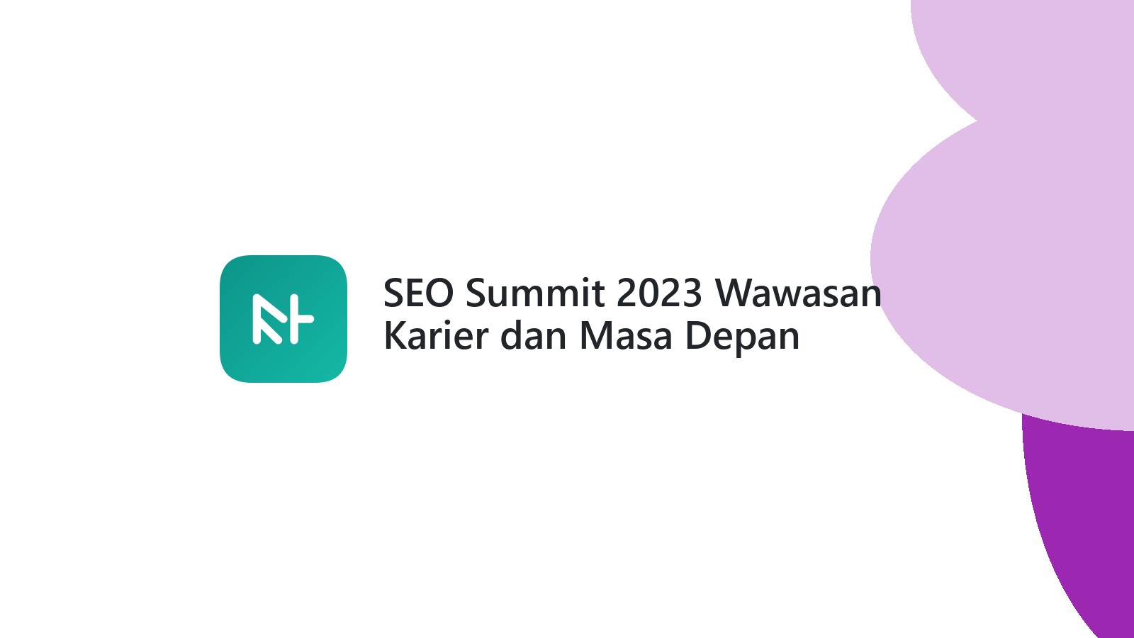 SEO Summit 2023 Wawasan Karier dan Masa Depan