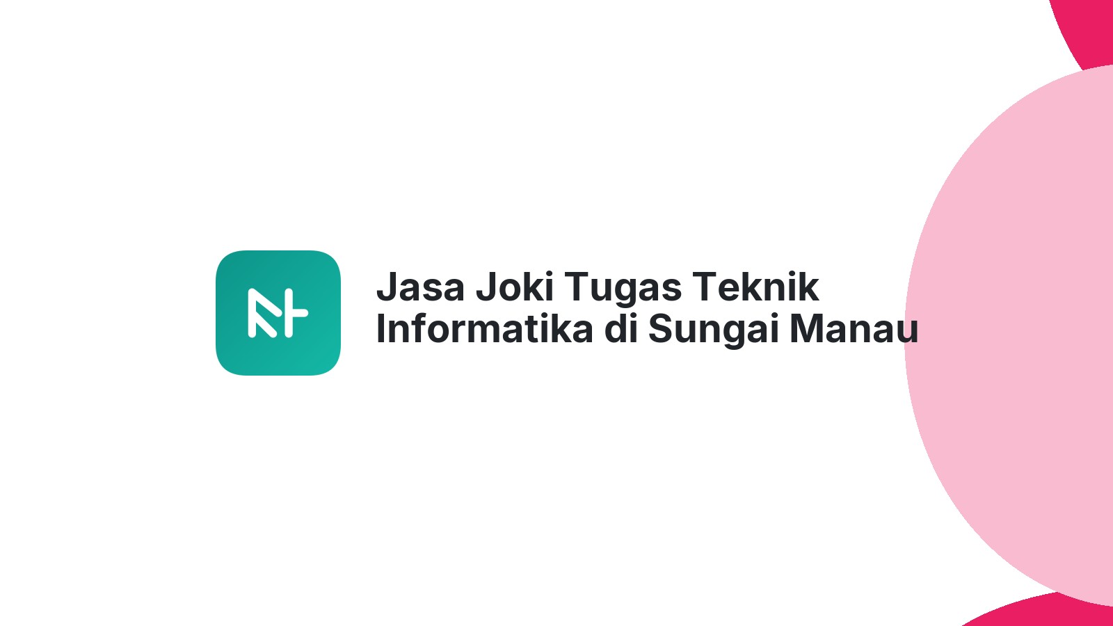 Jasa Joki Tugas Teknik Informatika di Sungai Manau