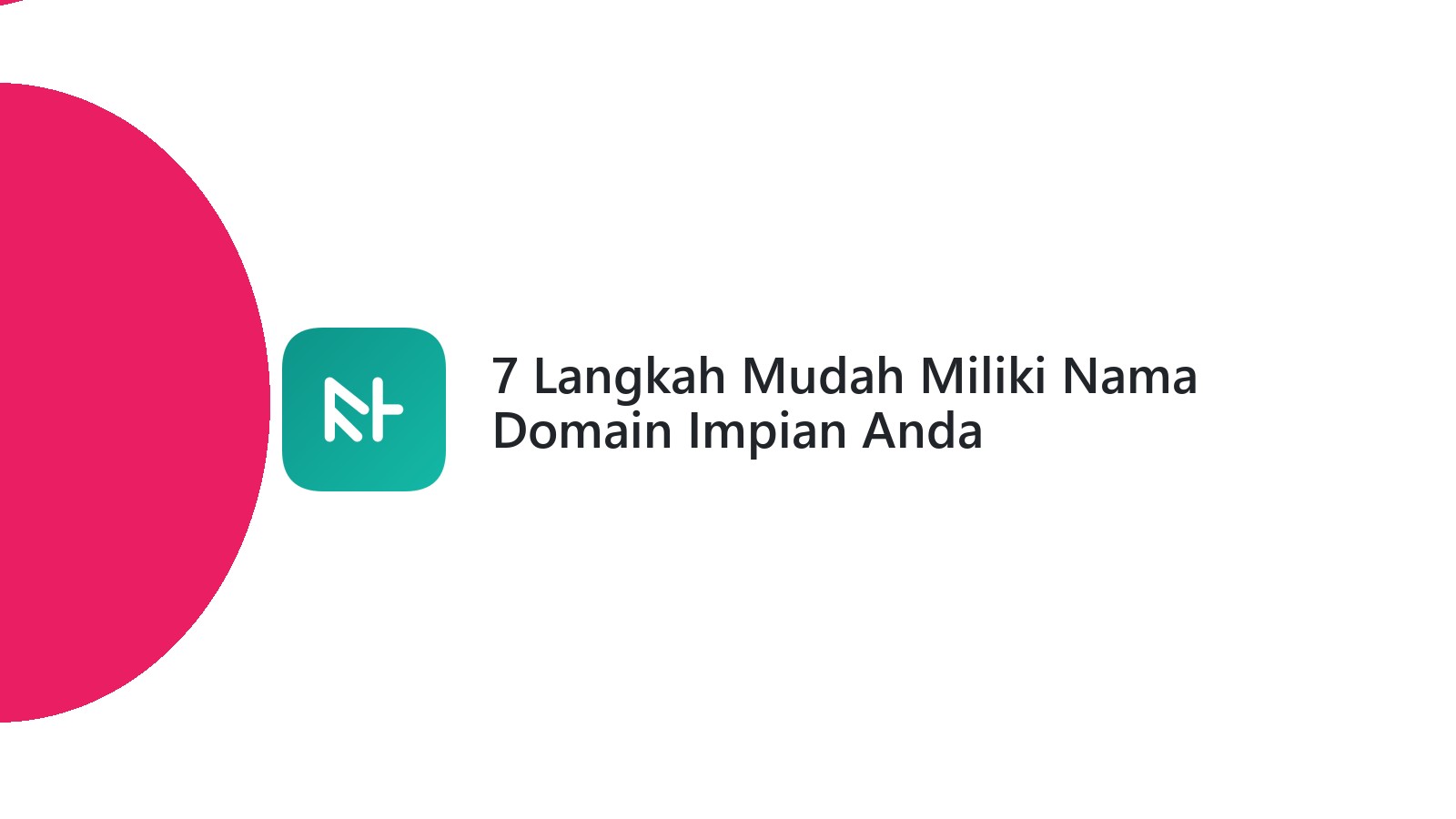 7 Langkah Mudah Miliki Nama Domain Impian Anda