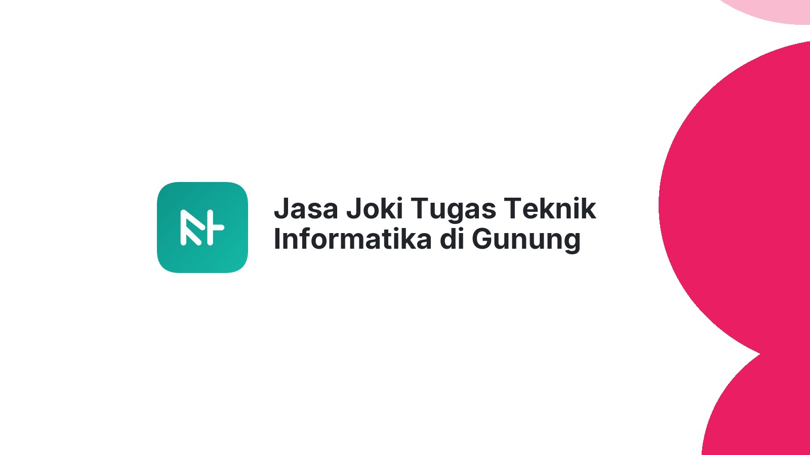 Jasa Joki Tugas Teknik Informatika di Gunung Maligas