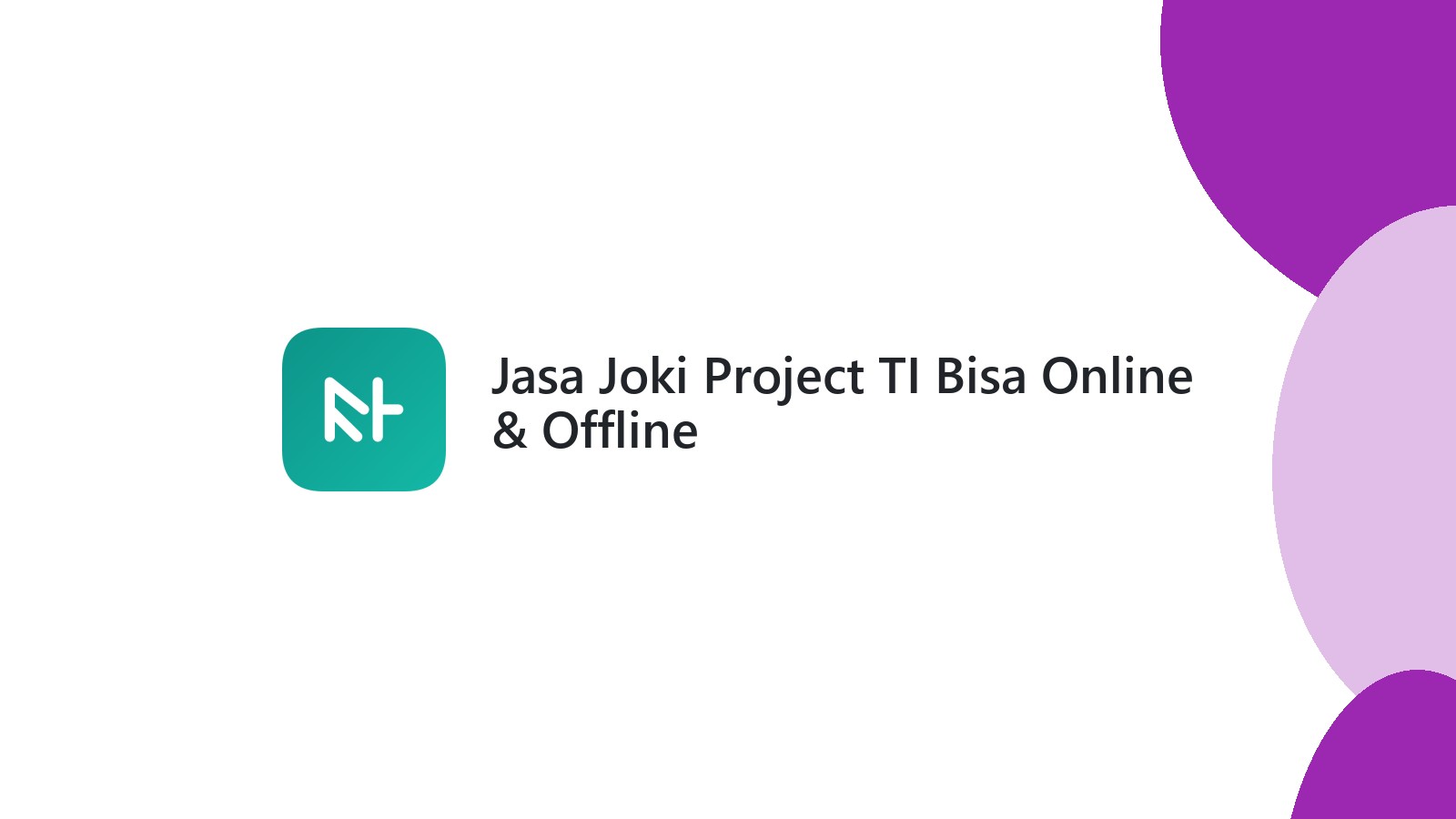 Jasa Joki Project TI Bisa Online & Offline