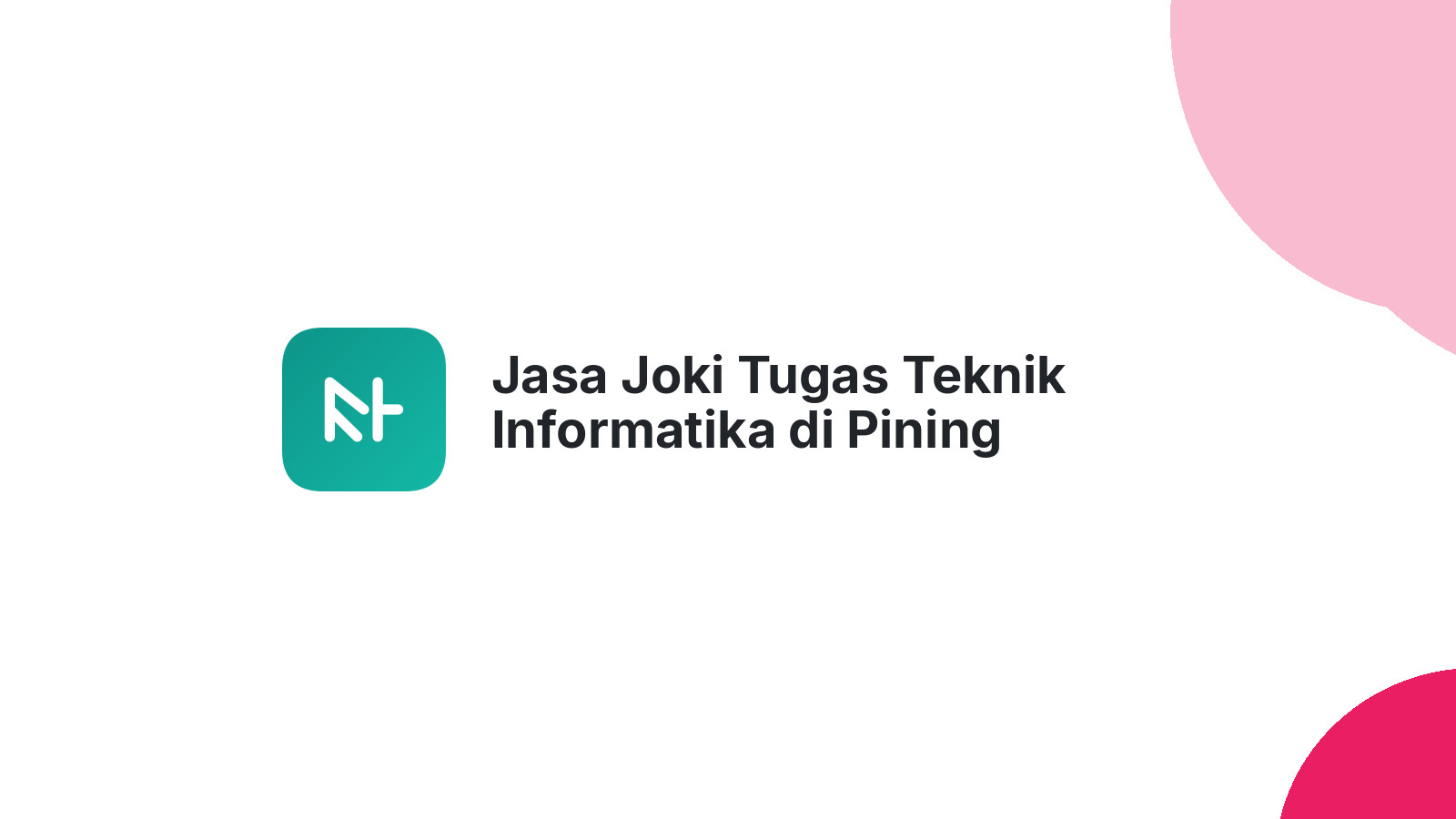 Jasa Joki Tugas Teknik Informatika di Pining