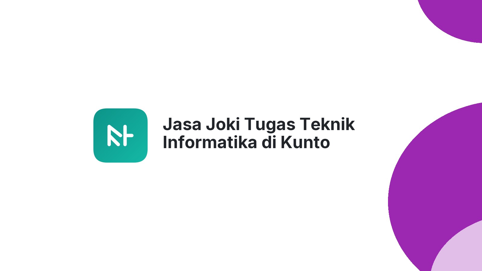 Jasa Joki Tugas Teknik Informatika di Kunto Darussalam