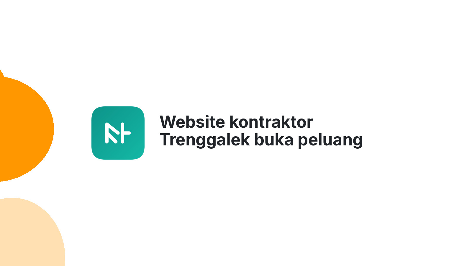 Website kontraktor Trenggalek buka peluang bisnis baru