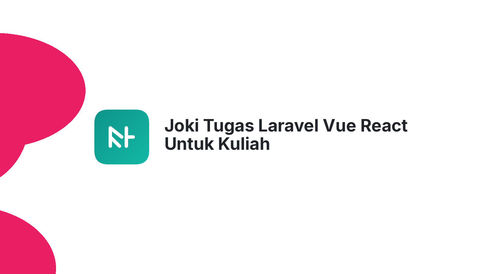Joki Tugas Laravel Vue React Untuk Kuliah