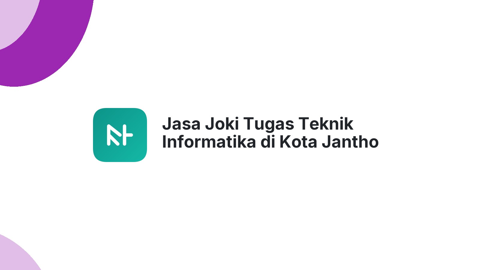 Jasa Joki Tugas Teknik Informatika di Kota Jantho