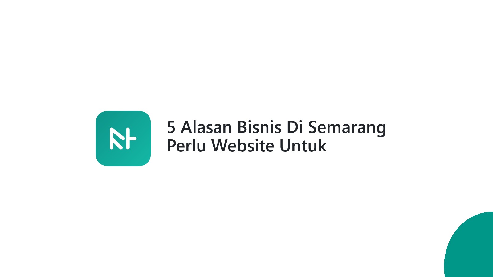 5 Alasan Bisnis Di Semarang Perlu Website Untuk Meningkatkan Penjualan