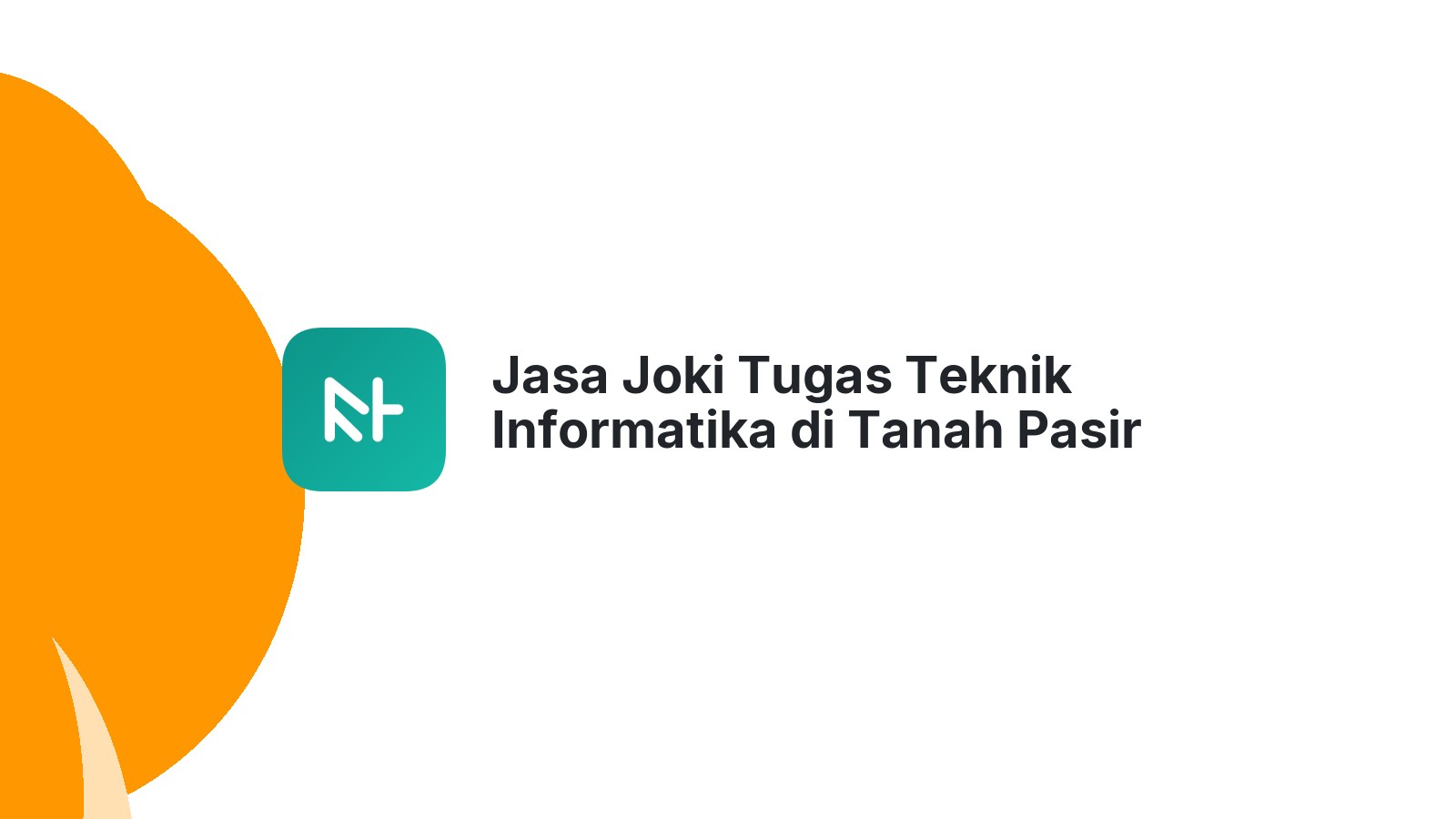 Jasa Joki Tugas Teknik Informatika di Tanah Pasir