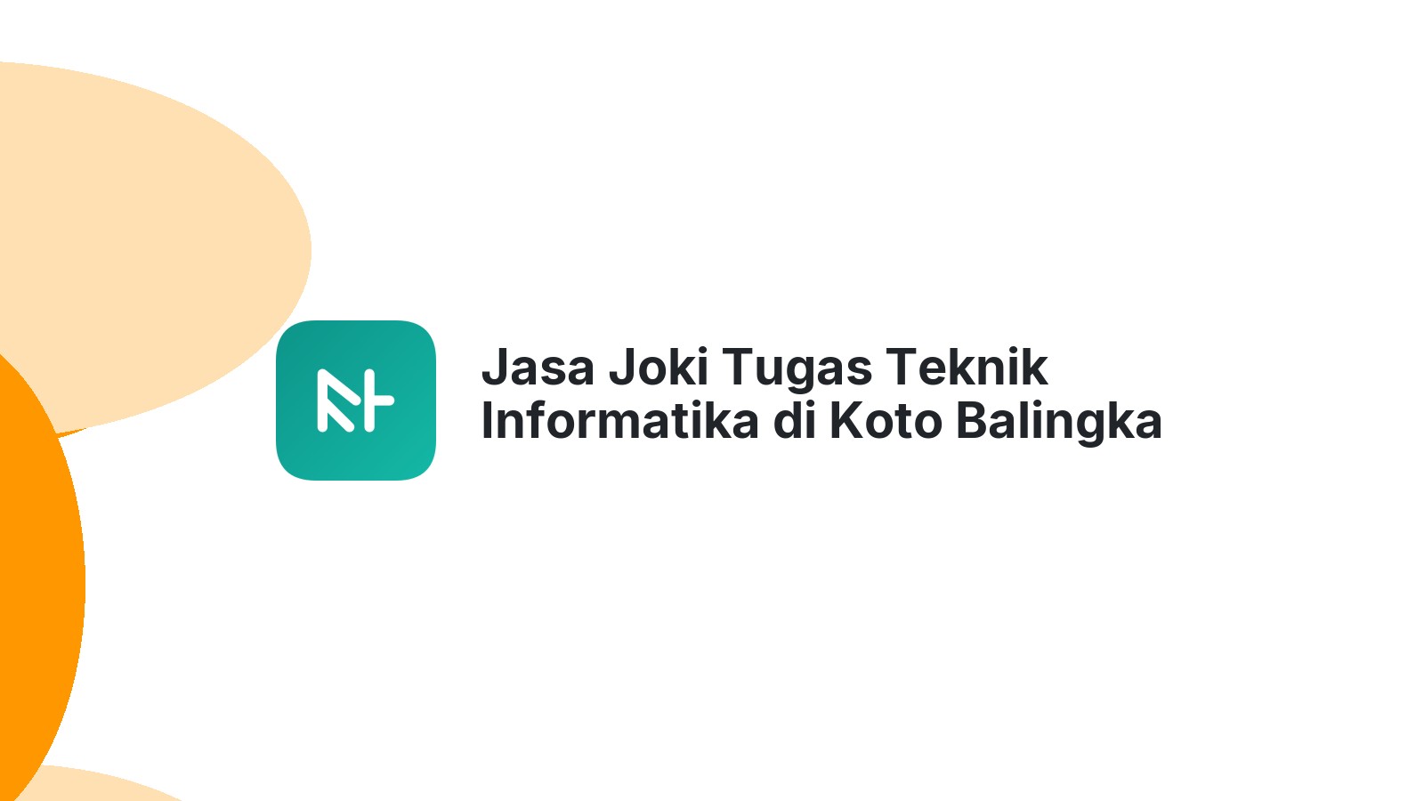 Jasa Joki Tugas Teknik Informatika di Koto Balingka