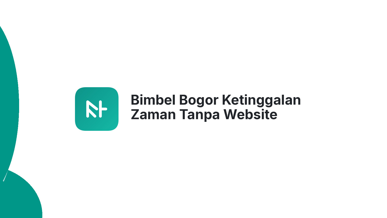 Bimbel Bogor Ketinggalan Zaman Tanpa Website Profesional