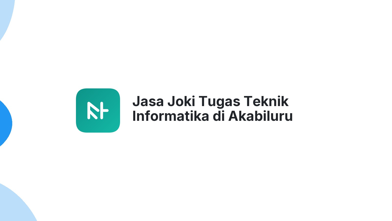 Jasa Joki Tugas Teknik Informatika di Akabiluru