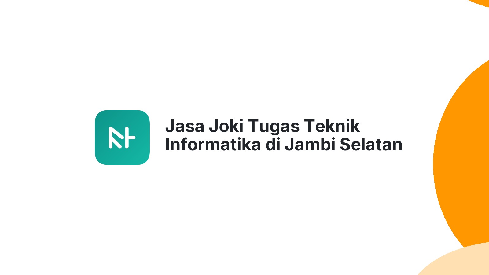 Jasa Joki Tugas Teknik Informatika di Jambi Selatan