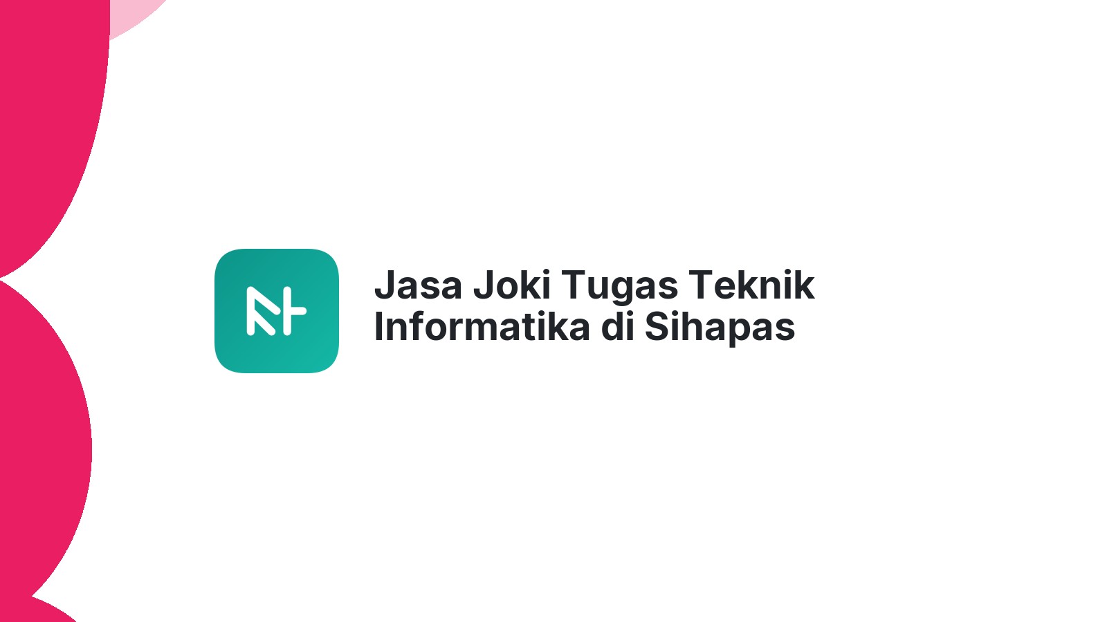 Jasa Joki Tugas Teknik Informatika di Sihapas Barumun