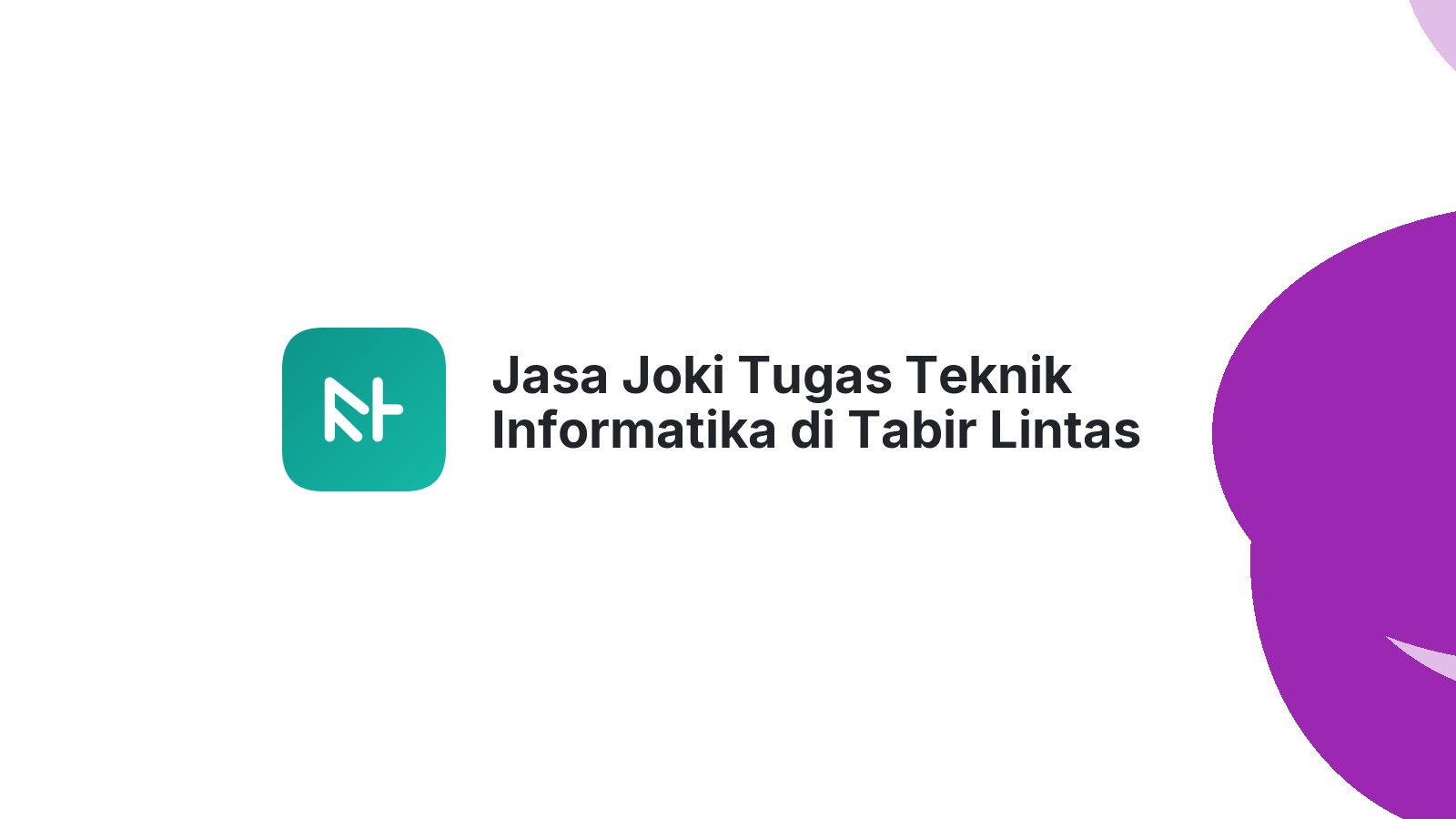Jasa Joki Tugas Teknik Informatika di Tabir Lintas