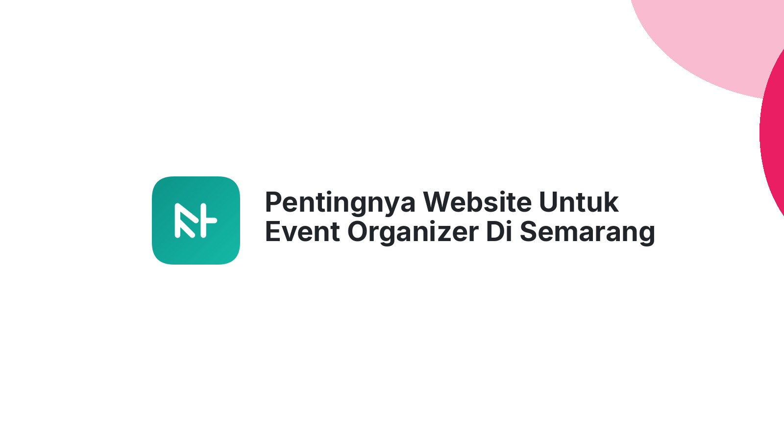 Pentingnya Website Untuk Event Organizer Di Semarang Meningkatkan Branding