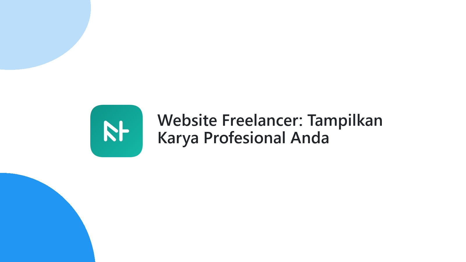 Website Freelancer: Tampilkan Karya Profesional Anda