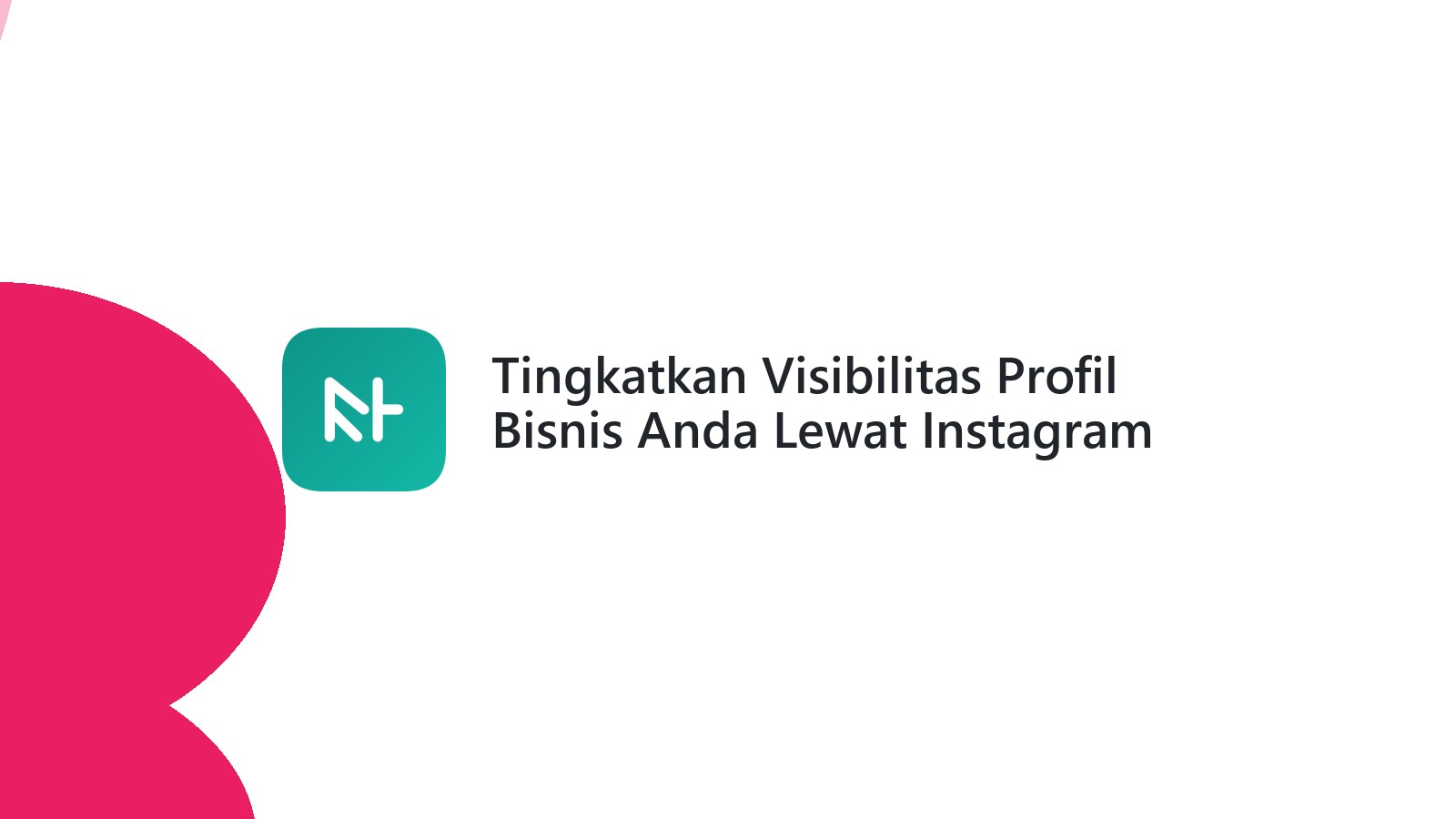 Tingkatkan Visibilitas Profil Bisnis Anda Lewat Instagram SEO