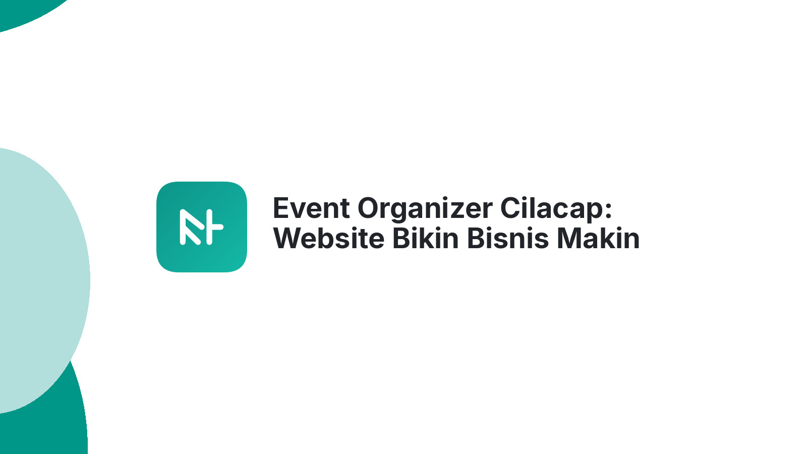 Event Organizer Cilacap: Website Bikin Bisnis Makin Oke 2026