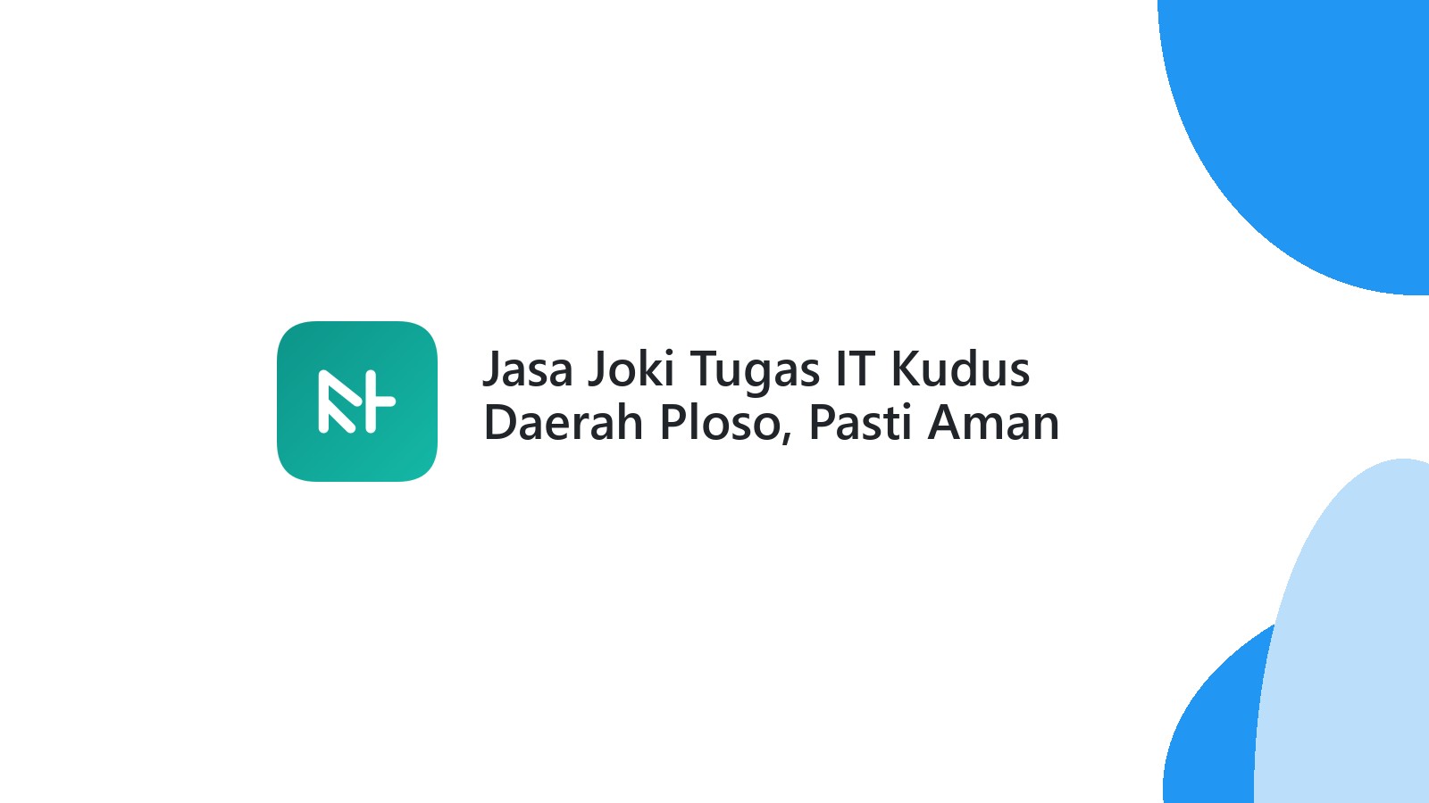 Jasa Joki Tugas IT Kudus Daerah Ploso, Pasti Aman