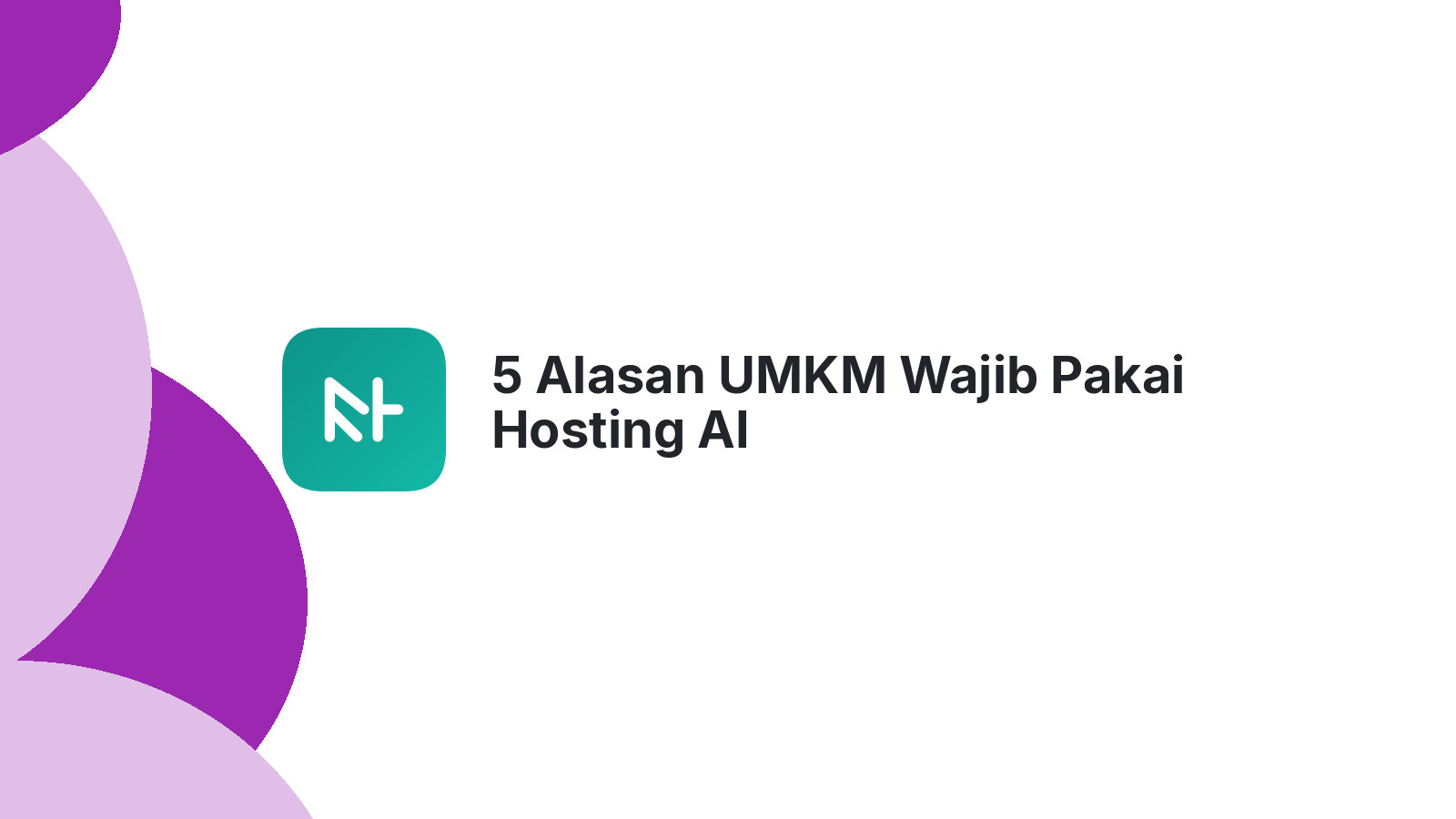 5 Alasan UMKM Wajib Pakai Hosting AI